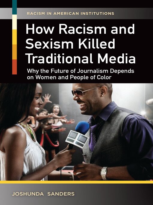 Title details for How Racism and Sexism Killed Traditional Media by Joshunda Sanders - Available